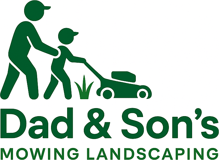 Dad & Son's Mowing Landscaping